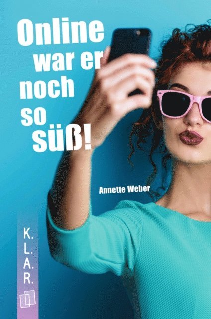 Annette Weber - Online war er noch so süß!, E-bok