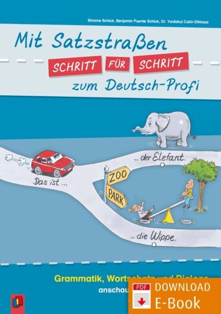 Yurdakul Cakir-Dikkaya, Simone Schick, Benjamin Puente Schick - Mit Satzstraen Schritt fur Schritt zum Deutsch-Profi, E-bok