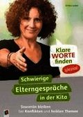 Klare Worte finden - spezial: Schwierige Elterngespr�che in der Kita - Souver�n bleiben bei Konflikten und heiklen Themen