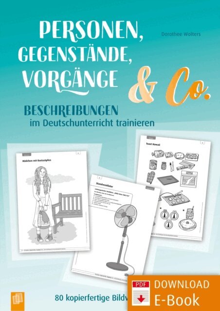 Dorothee Wolters - Personen, Gegenstande, Vorgange & Co - Beschreibungen im Deutschunterricht trainieren, E-bok