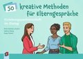 Erziehungspartnerschaft im Dialog - 50 kreative Methoden f�r Elterngespr�che
