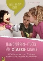 Barbara Himmelsbach - Handpuppen-Stücke für starke Kinder. 35 Spielanregungen zur Förderung sozialer und emotionaler Kompetenzen, Häftad