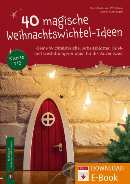 Anne-Maike von Walsleben, Doreen Blumhagen - 40 magische Weihnachtswichtel-Ideen, Klasse 1/2, E-bok