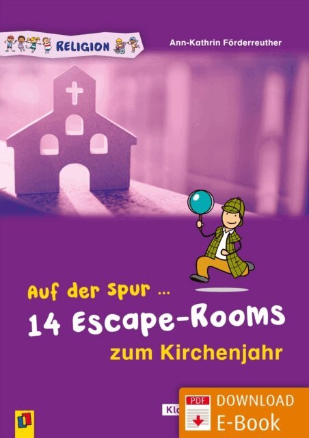 Ann-Kathrin Forderreuther - Auf der Spur ... 14 Escape-Rooms zum Kirchenjahr, E-bok