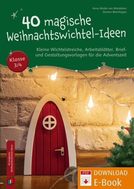 Anne-Maike von Walsleben, Doreen Blumhagen - 40 magische Weihnachtswichtel-Ideen, Klasse 3/4, E-bok