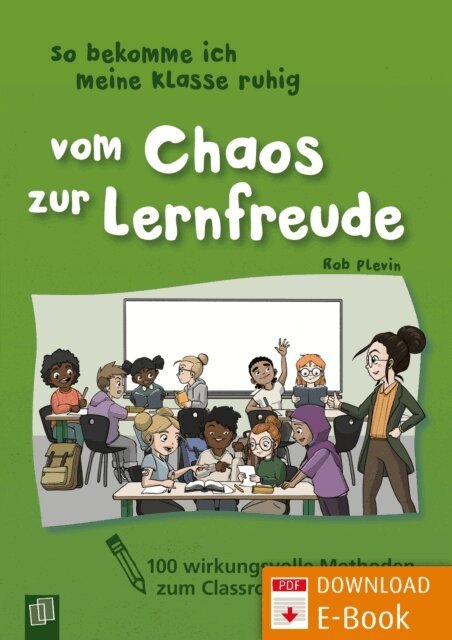 Rob Plevin - So bekomme ich meine Klasse ruhig  - Vom Chaos zur Lernfreude, E-bok