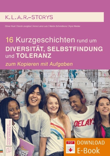 Merlin Schmidkonz, Sarah Jungblut, Anna Lena Lutz, Kyra Weider, Oliver Hust - 16 Kurzgeschichten rund um Diversitat, Selbstfindung und Toleranz, E-bok