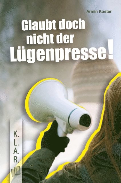 Armin Kaster - Glaubt doch nicht der Lügenpresse!​, E-bok
