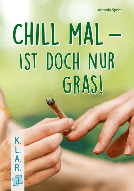 Antonia Spohr - Chill mal - ist doch nur Gras!, E-bok