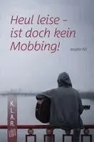 Brigitte Filli - Heul leise - ist doch kein Mobbing!, Häftad. Tillgänglighet: Lägg i varukorg