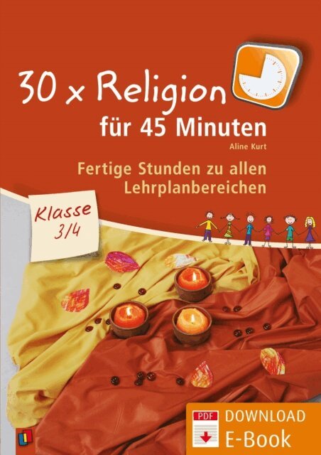 Aline Kurt - 30 x Religion fur 45 Minuten - Klasse 3/4, E-bok