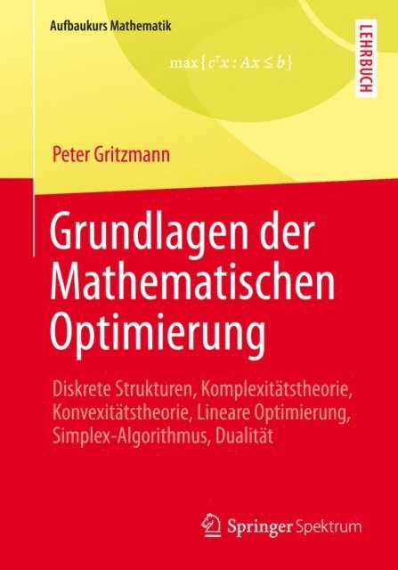 Peter Gritzmann - Grundlagen der Mathematischen Optimierung, E-bok