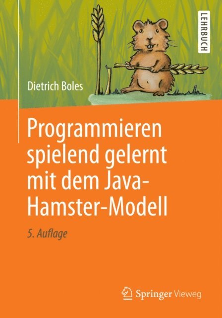 Dietrich Boles - Programmieren spielend gelernt mit dem Java-Hamster-Modell, E-bok