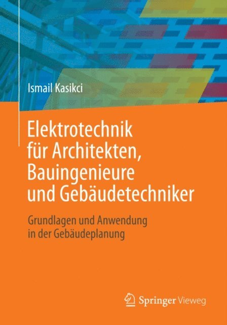 Ismail Kasikci - Elektrotechnik für Architekten, Bauingenieure und Gebäudetechniker, E-bok