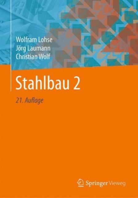 Christian Wolf, Jorg Laumann, Wolfram Lohse - Stahlbau 2, E-bok