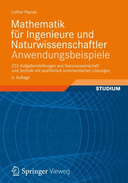 Lothar Papula - Mathematik für Ingenieure und Naturwissenschaftler - Anwendungsbeispiele, E-bok