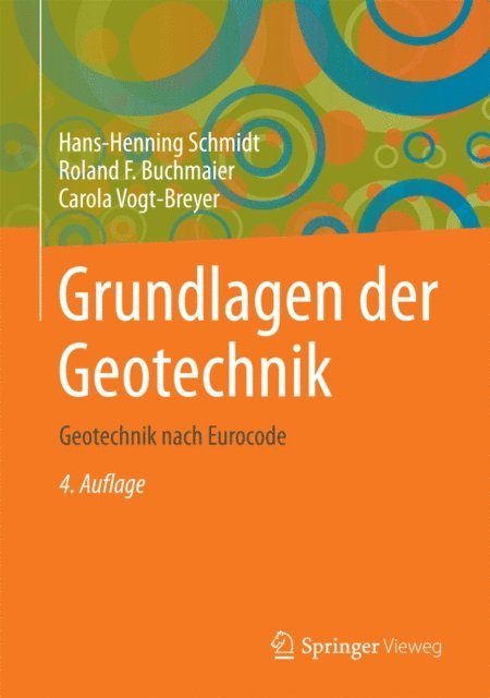 Carola Vogt-Breyer, Roland F. Buchmaier, Hans-Henning Schmidt - Grundlagen der Geotechnik, E-bok