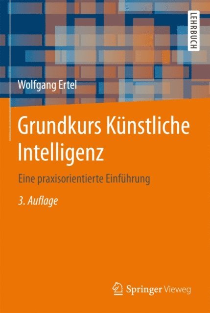 Wolfgang Ertel - Grundkurs Künstliche Intelligenz, E-bok