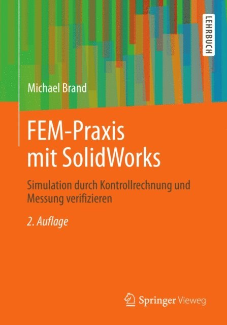 Michael Brand - FEM-Praxis mit SolidWorks, E-bok