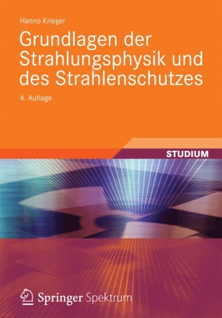 Hanno Krieger - Grundlagen der Strahlungsphysik und des Strahlenschutzes, E-bok
