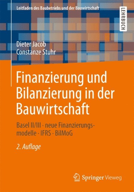 Constanze Stuhr, Dipl.-Kfm. Dieter Jacob - Finanzierung und Bilanzierung in der Bauwirtschaft, E-bok