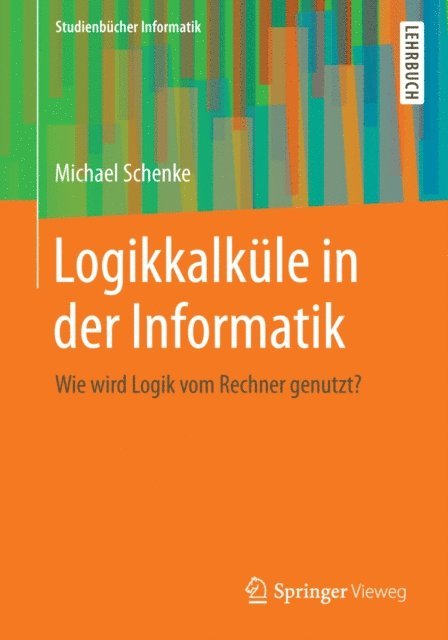 Michael Schenke - Logikkalküle in der Informatik, E-bok