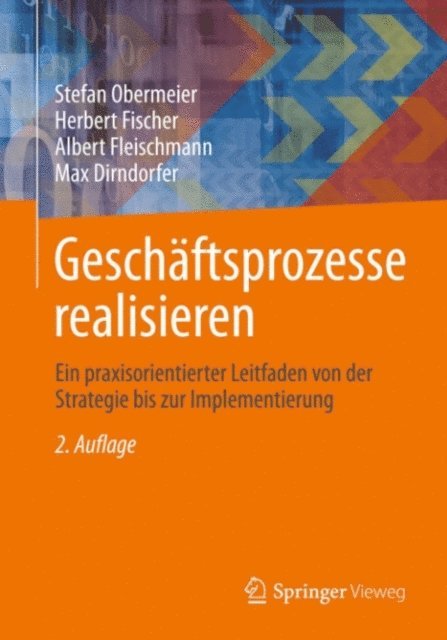 Max Dirndorfer, Albert Fleischmann, Herbert Fischer, Stefan Obermeier - Geschäftsprozesse realisieren, E-bok