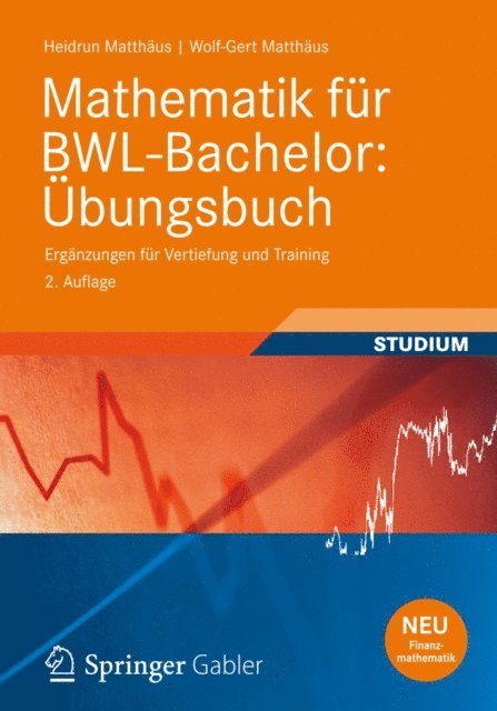 Wolf-Gert Matthaus, Heidrun Matthaus - Mathematik für BWL-Bachelor: Übungsbuch, E-bok