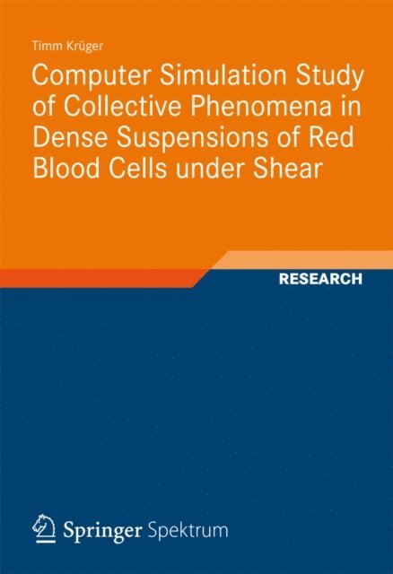 Timm Kruger - Computer Simulation Study of Collective Phenomena in Dense Suspensions of Red Blood Cells under Shear, E-bok