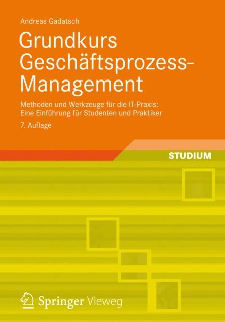 Andreas Gadatsch - Grundkurs Geschäftsprozess-Management, E-bok