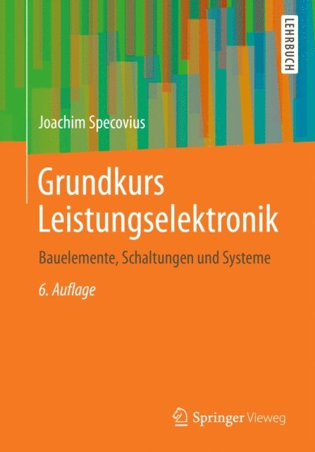 Joachim Specovius - Grundkurs Leistungselektronik, E-bok