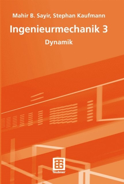 Stephan Kaufmann, Mahir Sayir - Ingenieurmechanik 3, E-bok