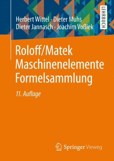 Joachim Voiek, Dieter Jannasch, Dieter Muhs, Herbert Wittel - Roloff/Matek Maschinenelemente Formelsammlung, E-bok