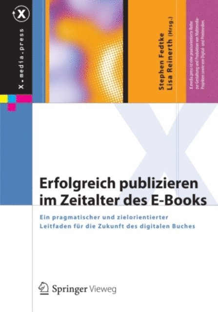 Claudia Lux, Bernd Kramer, Marcel Wei, Svenja Hagenhoff, Hannah Grunewald, Robert Gorlich, Robert Galitz, Hans Huck, Martin Schippan, Lisa Reinerth, Stephen Fedtke, Lisa Reinerth, Stephen Fedtke - Erfolgreich publizieren im Zeitalter des E-Books, E-bok