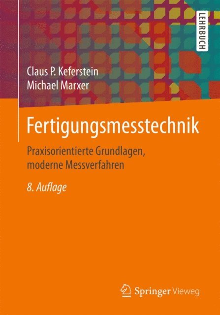 Michael Marxer, Claus P. Keferstein - Fertigungsmesstechnik, E-bok