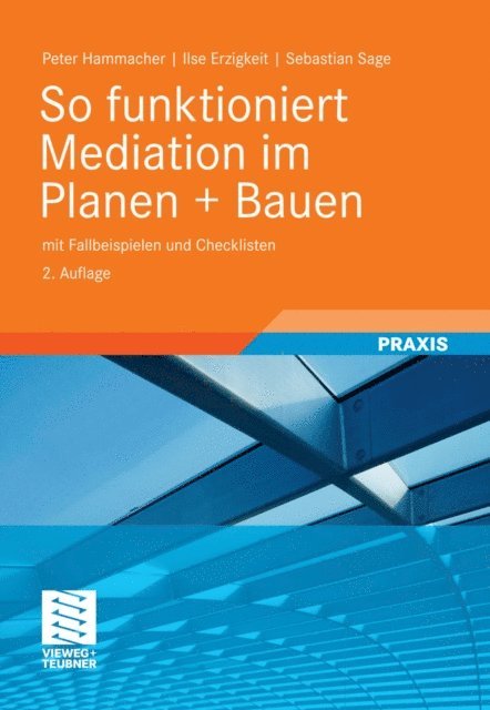Sebastian Sage, Ilse Erzigkeit, Peter Hammacher - So funktioniert Mediation im Planen + Bauen, E-bok