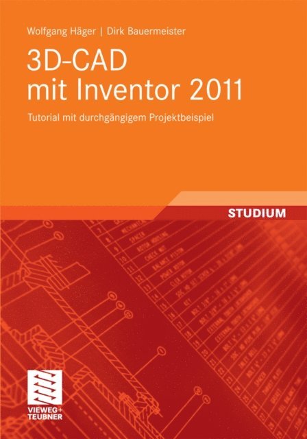 Dirk Bauermeister, Wolfgang Hager - 3D-CAD mit Inventor 2011, E-bok