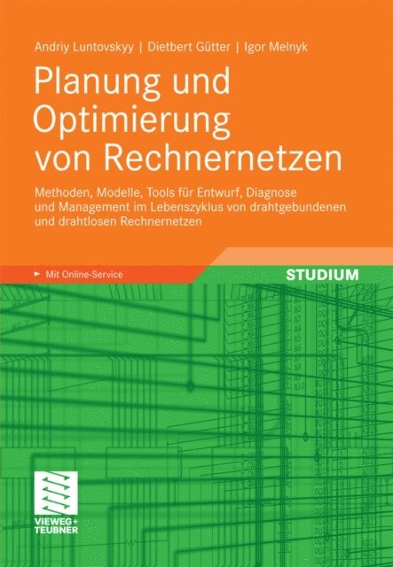 Igor Melnyk, Dietbert Gutter, Andriy Luntovskyy - Planung und Optimierung von Rechnernetzen, E-bok