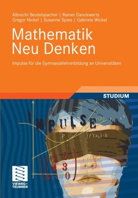 Gabriele Wickel, Susanne Spies, Gregor Nickel, Rainer Danckwerts, Albrecht Beutelspacher - Mathematik Neu Denken, E-bok