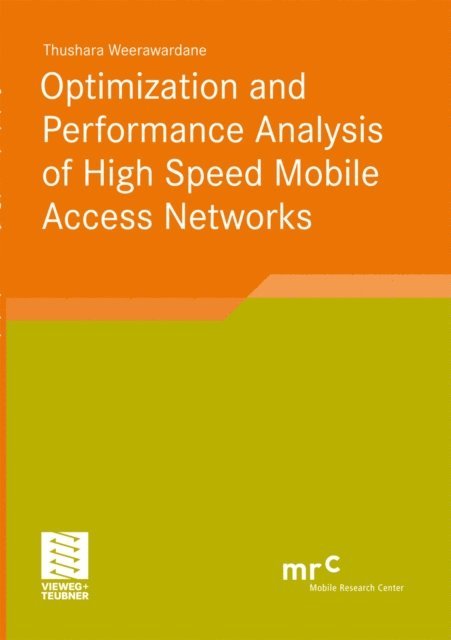 Thushara Weerawardane - Optimization and Performance Analysis of High Speed Mobile Access Networks, E-bok