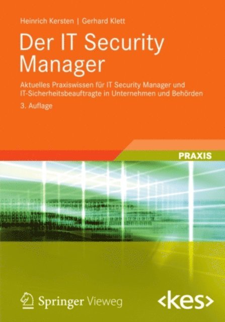 Gerhard Klett, Heinrich Kersten, Klaus-Dieter Wolfenstetter, Heinrich Kersten - Der IT Security Manager, E-bok
