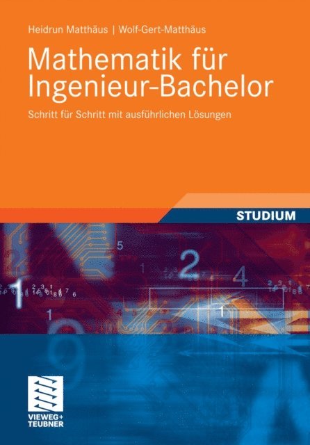 Wolf-Gert Matthaus, Heidrun Matthaus - Mathematik für Ingenieur-Bachelor, E-bok