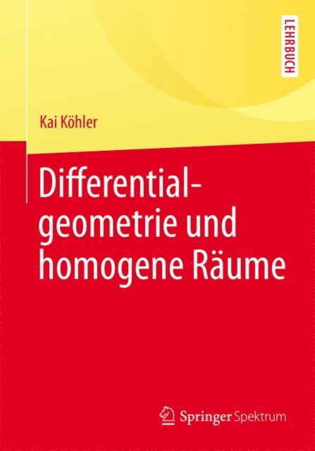 Kai Kohler - Differentialgeometrie und homogene Räume, E-bok