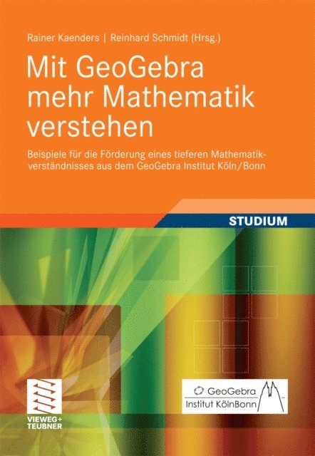 Reinhard Schmidt, Rainer H. Kaenders - Mit GeoGebra mehr Mathematik verstehen, E-bok
