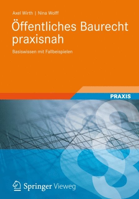 Nina Wolff, Axel Wirth - Öffentliches Baurecht praxisnah, E-bok