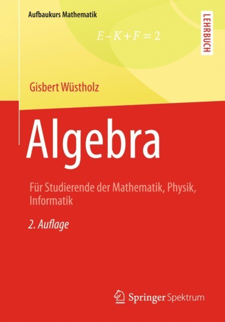 Gisbert Wustholz - Algebra, E-bok