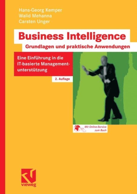 Carsten Unger, Walid Mehanna, Hans-Georg Kemper - Business Intelligence - Grundlagen und praktische Anwendungen, E-bok