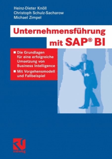 Michael Zimpel, Christoph Schulz-Sacharow, Heinz-Dieter Knoll - Unternehmensführung mit SAP BI, E-bok