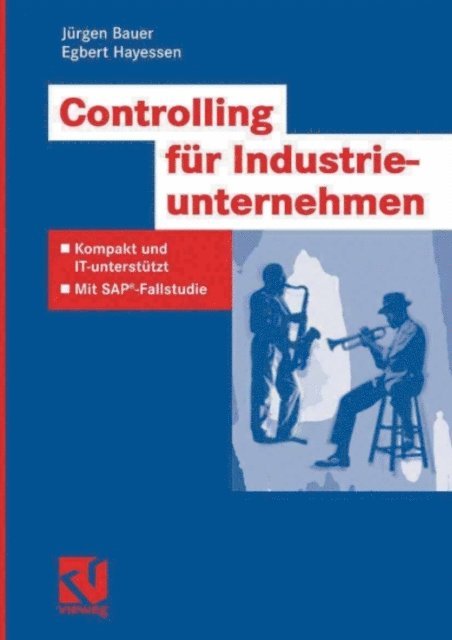 Egbert Hayessen, Jurgen Bauer - Controlling für Industrieunternehmen, E-bok