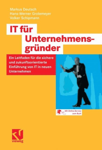 Volker Schipmann, Hans-Werner Grotemeyer, Markus Deutsch - IT für Unternehmensgründer, E-bok